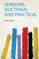 Sermons, Doctrinal and Practical by Joseph Baylis 9780461619768