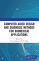 Computer-aided Design and Diagnosis Methods for Biomedical Applications by Varun Bajaj 9780367638849