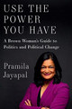 Use The Power You Have Pramila Jayapal 9781620971437