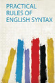 Practical Rules of English Syntax by syntax syntax 9780371363881