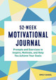 52-Week Motivational Journal: Prompts and Exercises to Inspire, Motivate, and Help You Achieve Your Goals by Emily Cassel