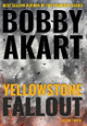 Yellowstone: Fallout by Bobby Akart 9780692186619
