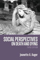 Social Perspectives on Death and Dying by Jeanette Auger