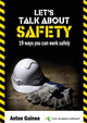 Let's Talk About Safety: 19 Ways You Can Work Safely by Anton Guinea 9780980664607