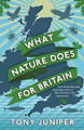 What Nature Does For Britain by Tony Juniper