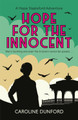 Hope for the Innocent (Hope Stapleford Adventure 1): A gripping tale of murder and misadventure Caroline Dunford 9781786157560