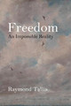 Freedom: An Impossible Reality by Raymond Tallis