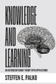 Knowledge and Learning: An Interdisciplinary Theory with Application to Teaching Steffen E Palko 9780875659152