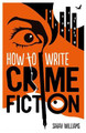 How To Write Crime Fiction Sarah Williams 9781845285692