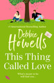 This Thing Called Love Debbie Howells 9781804150511