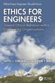 Ethics for Engineers: Toward Ethical Behavior within Engineering Organizations Seppo J. Ovaska 9781032779423