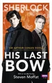 Sherlock: His Last Bow by Sir Arthur Conan Doyle