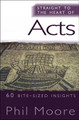 Straight to the Heart of Acts: 60 bite-sized insights Phil Moore 9781854249890