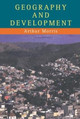 Geography And Development by Arthur Morris