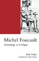 Michel Foucault: Genealogy as Critique by Rudi Visker