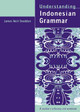Understanding Indonesian Grammar: A student's reference and workbook James Neil Sneddon 9781864487763