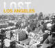 Lost Los Angeles by Dennis Evanosky