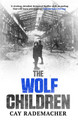 The Wolf Children Cay Rademacher 9781910050989