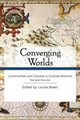 Converging Worlds Text and Sourcebook Bundle by Louise A. Breen 9780415995610