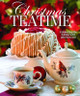Christmas Teatime: Celebrating the Holiday with Afternoon Tea by Lorna Ables Reeves