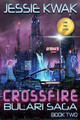 Crossfire: The Bulari Saga (Large Print Edition) by Jessie Kwak