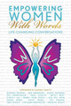 Empowering Women With Words: Life-Changing Conversations by Women Of the Empowering Women Alliance 9781039162440