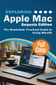 Exploring Apple Mac - Sequoia Edition: The Illustrated, Practical Guide to Using MacOS by Kevin Wilson 9781068561306