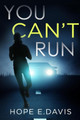 You Can't Run by Hope E Davis 9781087962139