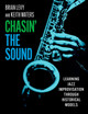 Chasin' the Sound: Learning Jazz Improvisation through Historical Models Brian Levy 9780197643549
