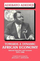 Towards a Dynamic African Economy: Selected Speeches and Lectures 1975-1986 Adebayo Adedeji 9780714640624