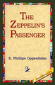 The Zeppelin's Passenger by E Phillips Oppenheim 9781421806143