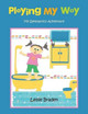 Playing My Way: My Gymnastics Adventure by Leslie Braden 9781490762791