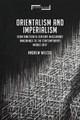 Orientalism and Imperialism by Andrew Wilcox 9781350146525