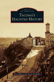 Tacoma's Haunted History by Ross Allison 9781531675813