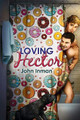 Loving Hector by John Inman 9781623804664