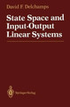 State Space and Input-Output Linear Systems by David F. Delchamps 9781461283645