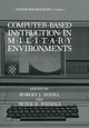 Computer-Based Instruction in Military Environments by Robert J. Seidel 9781461282433
