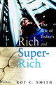 The Rise of Today's Rich and Super-Rich by Roy, C. Smith 9781587982484