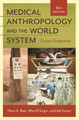 Medical Anthropology and the World System: Critical Perspectives, 3rd Edition by Hans A. Baer 9781440802553