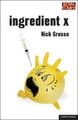 Ingredient X by Nick Grosso 9781408132159