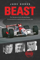 Beast: The Top Secret Ilmor-Penske Engine That Shocked the Racing World at the Indy 500 by Jade Gurss 9781642340105