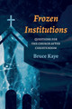 Frozen Institutions by Bruce N Kaye 9781666713480