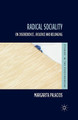 Radical Sociality: On Disobedience, Violence and Belonging by M. Palacios 9781349434350