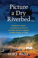 Picture a Dry Riverbed by Geoff Hazel 9781925707083