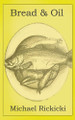 Bread & Oil by Michael Rickicki 9781736812860