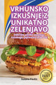 Vrhunsko Izkusnje Z Unikatno Zelenjavo by Suzana Pavlin 9781835936863