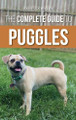 The Complete Guide to Puggles: Preparing for, Selecting, Training, Feeding, Socializing, and Loving your new Puggle Puppy by Vanessa Richie 9781954288133