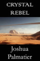 Crystal Rebel by Joshua Palmatier 9781940709680
