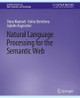 Natural Language Processing for the Semantic Web by Diana Maynard 9783031794735