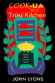 Cook-up in a Trini Kitchen by John Lyons 9781845230821
